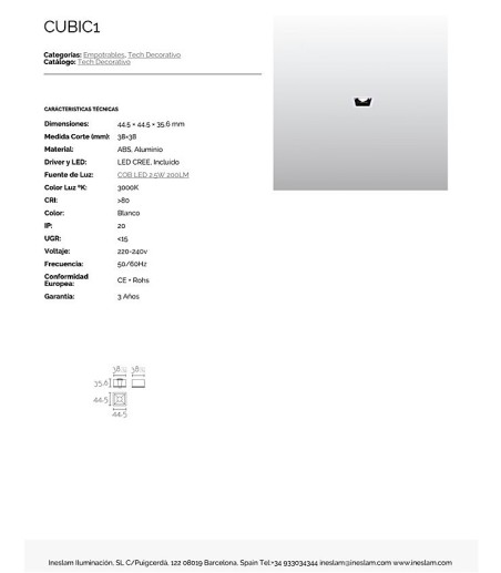 Características Foco empotrable Cubic1 LED 2.5W cuadrado mini 44 mm